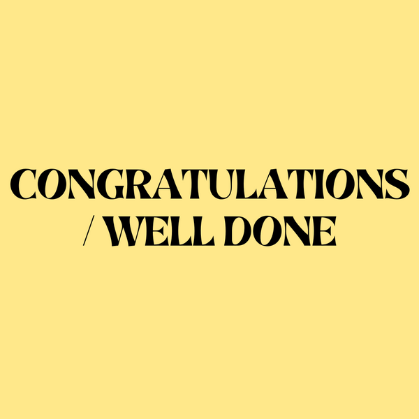 Congratulations & Well Done