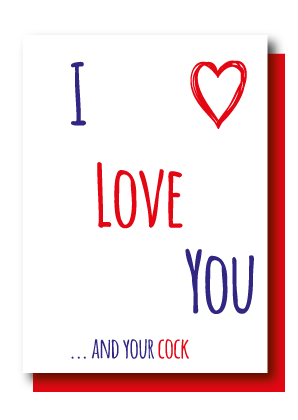 I Love You...Cock