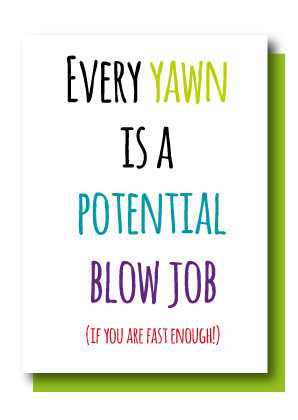 Every Yawn...