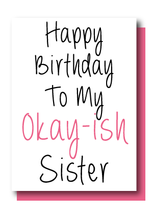 Okay-ish Sister