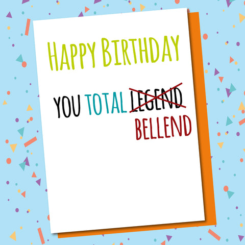 Happy Birthday...Bellend