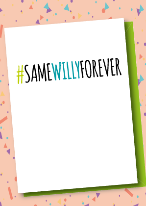 #SameWillyForever