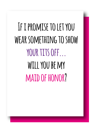 Will You Be My Maid Of Honor?