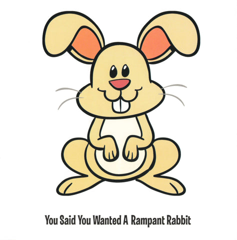 You Said You Wanted A Rampant Rabbit