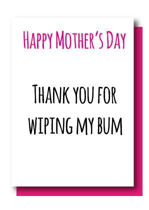 Thank You For Wiping My Bum