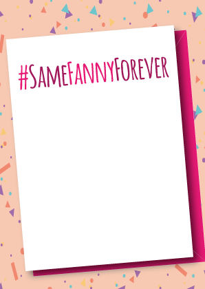 #SameFannyForever