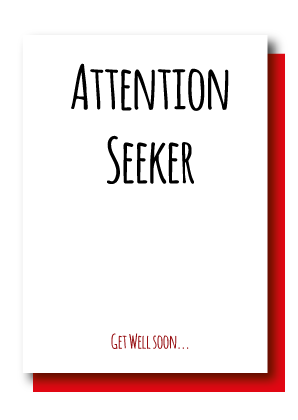 Attention Seeker