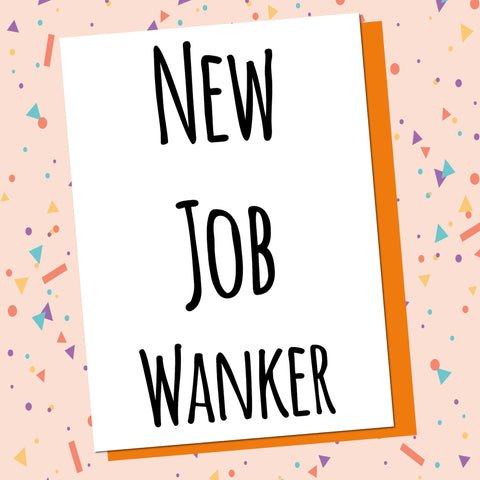 New Job Wanker