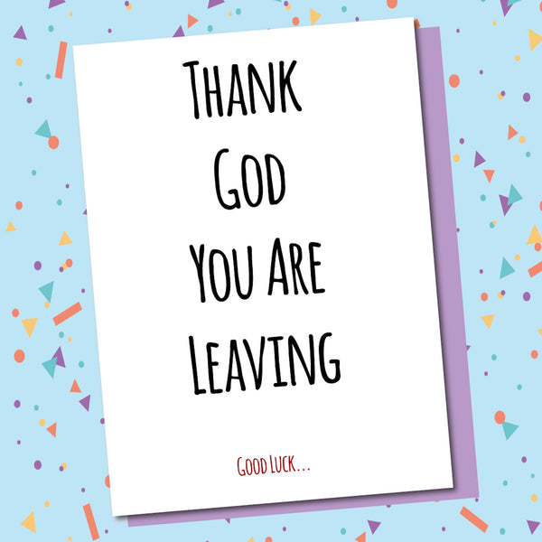 Thank God You Are Leaving!