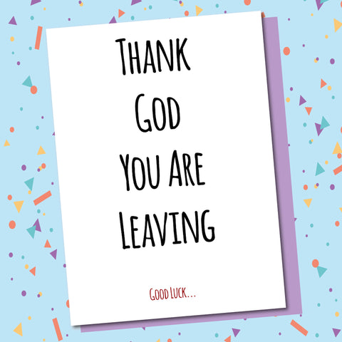 Thank God You Are Leaving!