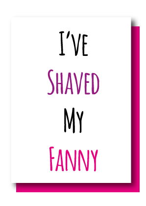 I've Shaved My Fanny