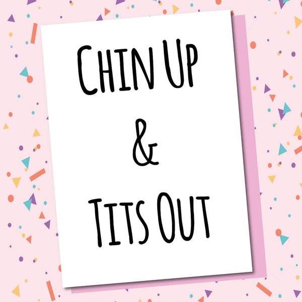 Chin Up & Tits Out