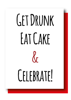 Get Drunk & Celebrate