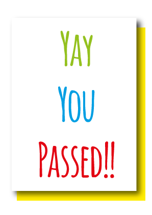 Yay You Passed!