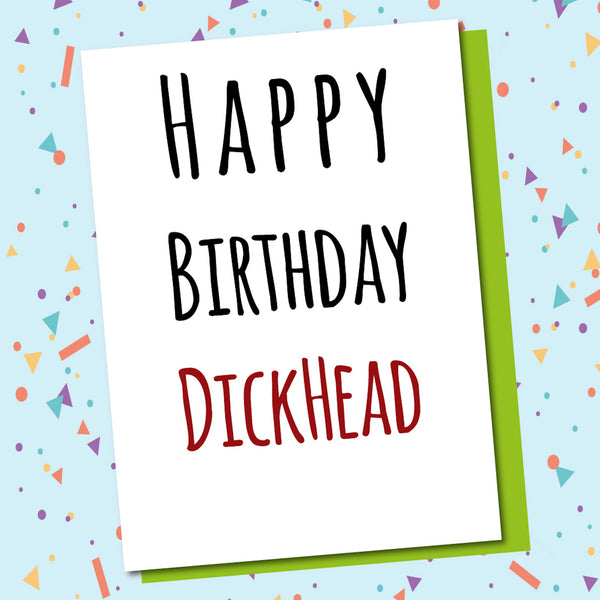 Happy Birthday DickHead