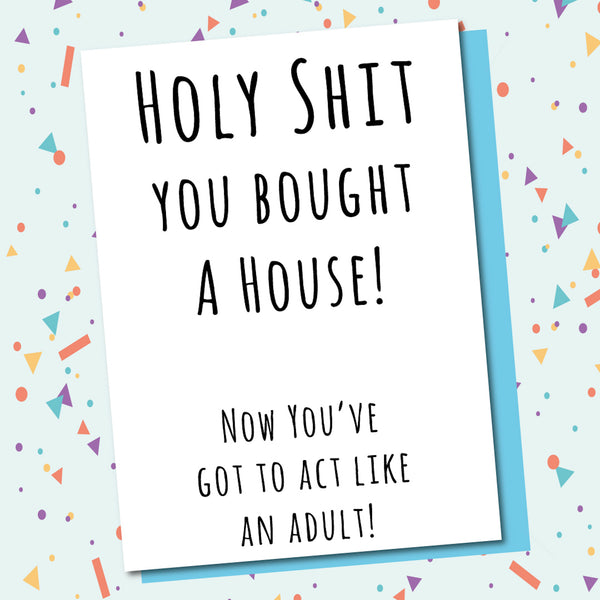 You Bought A House!