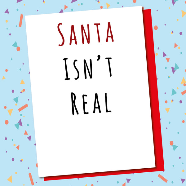 Santa Isn't Real