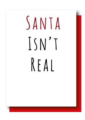 Santa Isn't Real