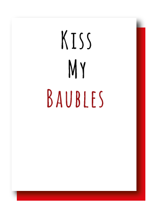 Kiss My Baubles