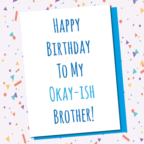 Okay-Ish Brother