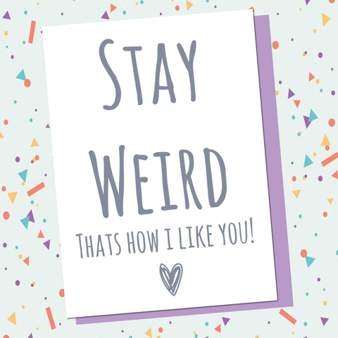 Stay Weird