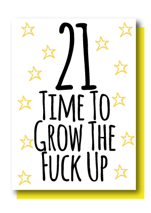 21 Grow up