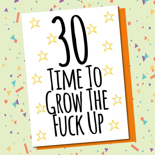 30 Grow up