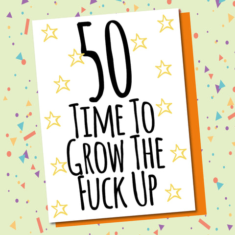 50 Grow up