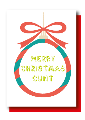 Merry Christmas Cunt