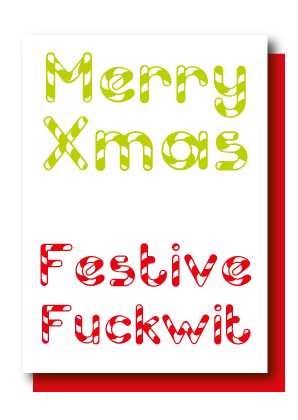 Festive Fuckwit