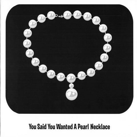 You Said You Wanted A Pearl Necklace