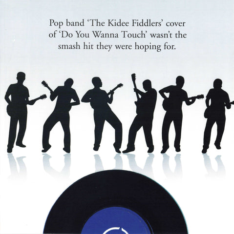 Pop band 'The Kidee Fiddlers' cover of 'Do You Wanna Touch' wasn't the smash hit they were hoping for.