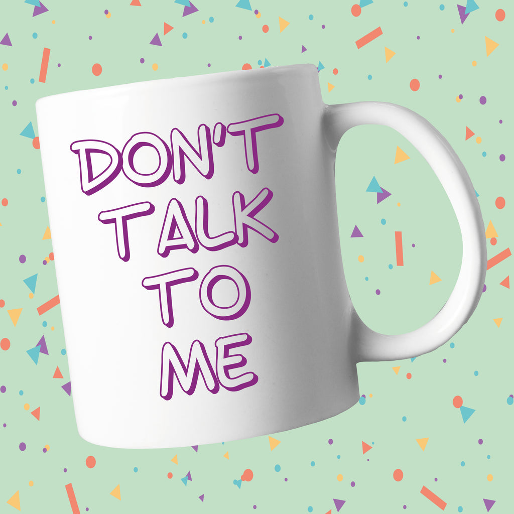 Don't Talk To Me